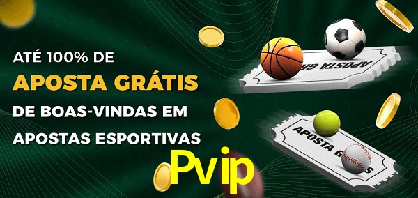 Pvip Ate 100% de Aposta Gratis